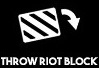 Throw Riot Block