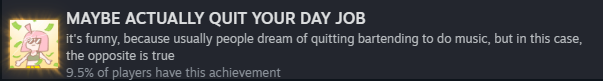 Achievement: MAYBE ACTUALLY QUIT YOUR DAY JOB