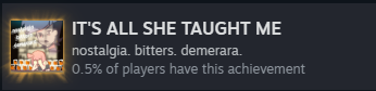 Secret achievement: IT'S ALL SHE TAUGHT ME